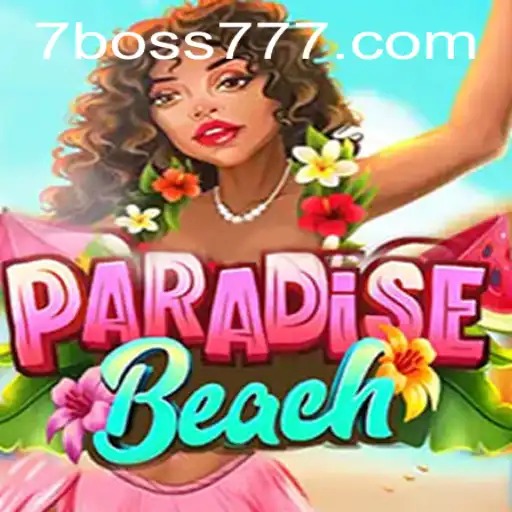 Explore ParadiseBeach: Unveiling the Thrills of Boss777